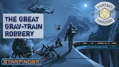 Fantasy Grounds - Starfinder RPG - Starfinder One-Shot #2: The Great Grav Train Robbery DLC