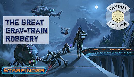 Fantasy Grounds - Starfinder RPG - Starfinder One-Shot #2: The Great Grav Train Robbery