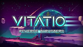 VITATIO 3 - Reverse Thrusters Unlocked
