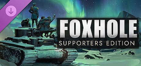 Foxhole - Supporters Edition DLC