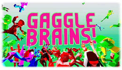 Gaggle Brains!