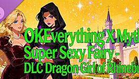 OKEverything X Myth: Super Sexy Fairy - DLC Dragon Girl of Rhineburg