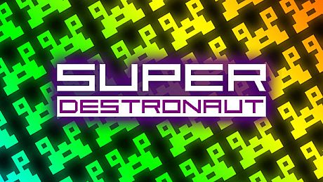 Super Destronaut Game
