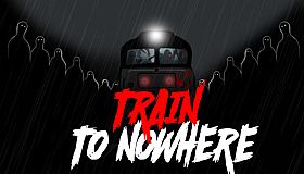 Train to Nowhere