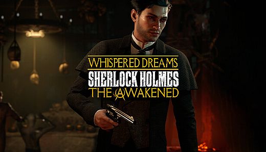 Sherlock Holmes The Awakened - The Whispered Dreams Side Quest Pack