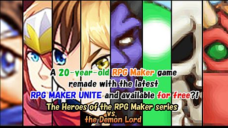 A 20-year-old RPG Maker game remade with the latest RPG MAKER UNITE and available for free?! ~The Heroes of the RPG Maker series vs. the Demon Lord~ Game
