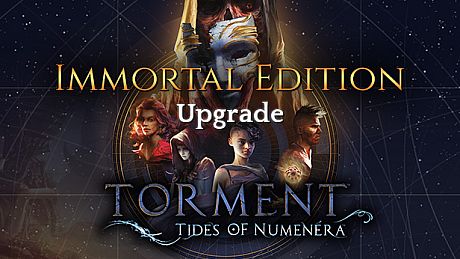 Torment: Tides of Numenera - Immortal Edition Upgrade DLC