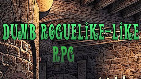 Dumb Roguelike-like RPG Game