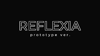 REFLEXIA Prototype ver. Game