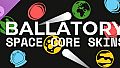 Ballatory - Space Core Skins