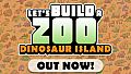 Let's Build a Zoo: Dinosaur Island
