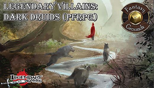 Fantasy Grounds - Legendary Villains: Dark Druids