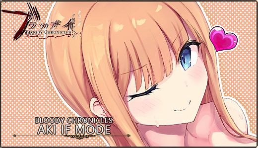 Bloody Chronicles Act1  - IF MODE "Aki"