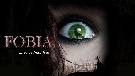 FOBIA  ...worse than fear. Game