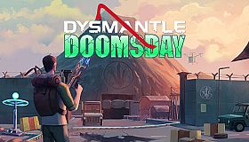 DYSMANTLE: Doomsday