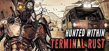 Hunted Within: Terminal Rust Game