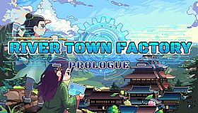 River Town Factory: Prologue