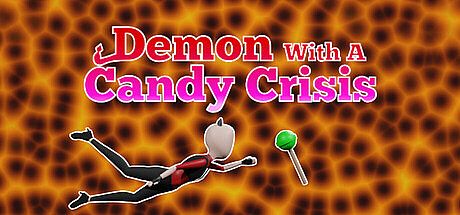 Demon With A Candy Crisis