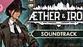 Aether & Iron Soundtrack
