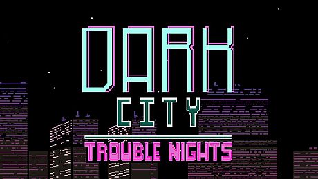 Dark City Trouble Nights Game