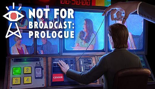 Not For Broadcast: Prologue