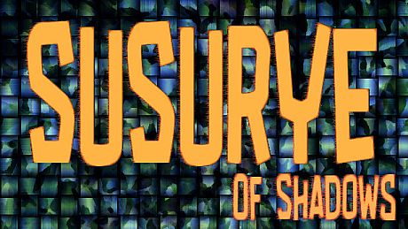 Susurye of Shadows Game