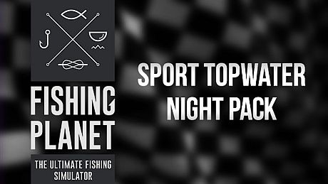 Fishing Planet: Sport Topwater Night Pack DLC