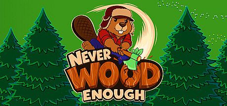 Never Wood Enough