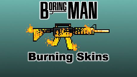 Boring Man: Burning Weapon Skins DLC