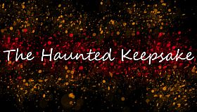 The Haunted Keepsake