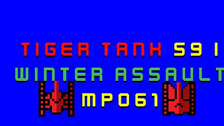 Tiger Tank 59 Ⅰ Winter Assault MP061 DLC