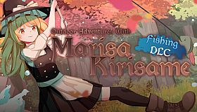 Outdoor Adventures With Marisa Kirisame - Fishing DLC
