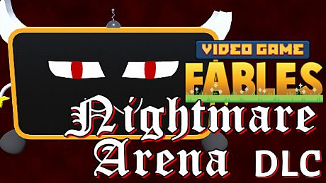 Video Game Fables - Nightmare Arena DLC DLC