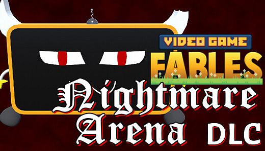 Video Game Fables - Nightmare Arena DLC