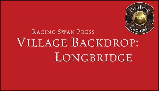 Fantasy Grounds - Village Backdrop : Longbridge (5E)
