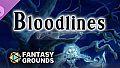 Fantasy Grounds - Bloodlines
