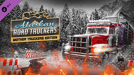 Alaskan Road Truckers: Mother Truckers DLC DLC
