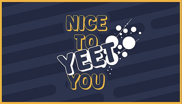 Buy Nice To Yeet You