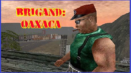Brigand: Oaxaca Game
