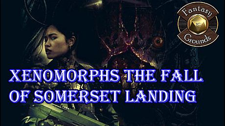 Fantasy Grounds - Xenomorphs: The Fall of Somerset Landing (W.O.I.N. N.E.W.) DLC