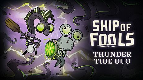 Ship of Fools - Thunder Tide Duo DLC
