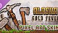 Alaska Gold Fever DLC - Pixel Art Skins