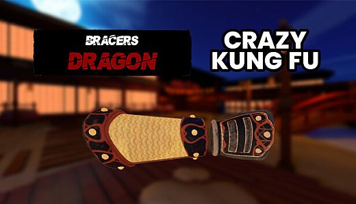 Crazy Kung Fu - Dragon Bracers