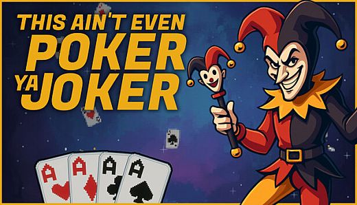 This Ain’t Even Poker, Ya Joker