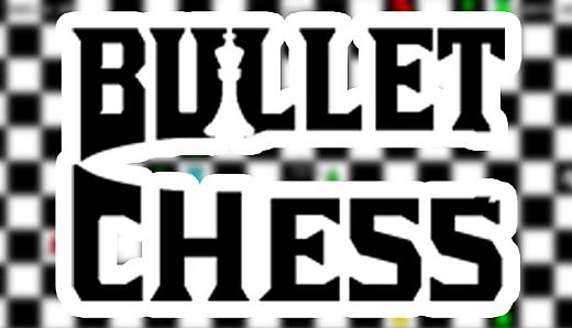 Bullet Chess
