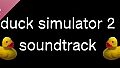 Duck Simulator 2 Soundtrack