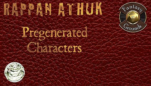 Fantasy Grounds - Rappan Athuk – Pregenerated Characters (PFRPG)