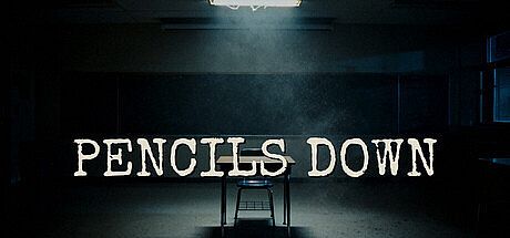 PENCILS DOWN