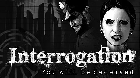 Interrogation: You will be deceived Game