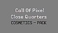 Call of Pixel: Close Quarters - Cosmetics Pack